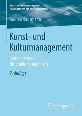 Kunst- und Kulturmanagement: Kompaktwissen für Studium und Buch Springer VS
