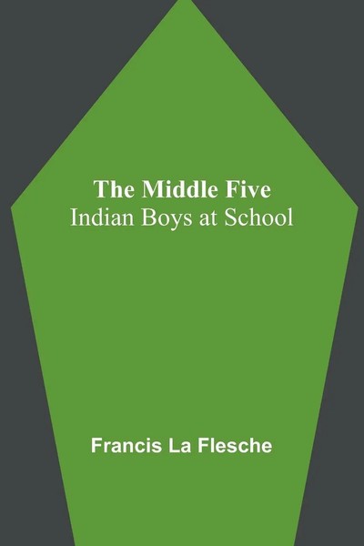 Francis La Flesche | The Middle Five | Taschenbuch | Englisch (2023)-image