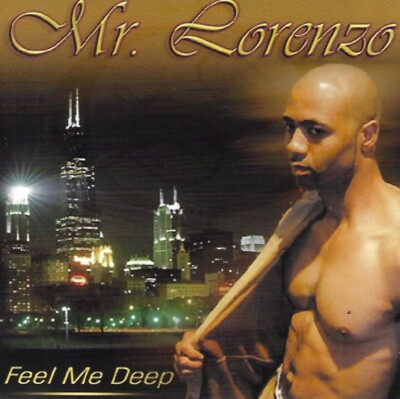 Feel Me Deep by Mr. Lorenzo (CD, 2005)
