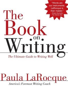 The Book on Writing: The Ultimate Guide to Writing Well (Paperback or Softback)