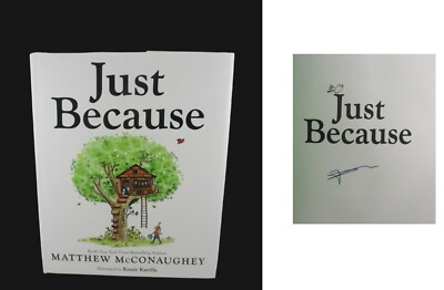 Just Because Matthew McConaughey   SIGNED    1st Edition 1st Print Book NEW HBDJ