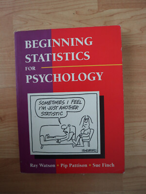 Beginning Statistics for Psychology, Watson, Pattison, Finch Gut!