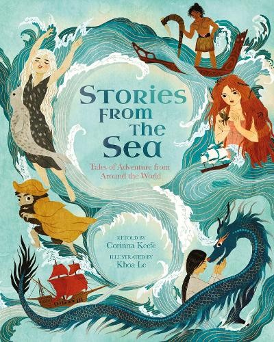 Stories from the Sea by Khoa Le, Corinna Keefe - 9781398838925