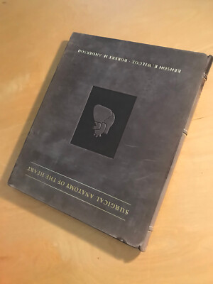 Surgical Anatomy of the Heart by Benson R. Wilcox & Robert H Surgical Anatomy of the Heart by Benson R. Wilcox & Robert H