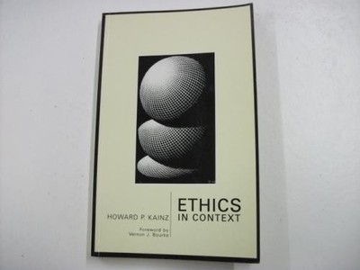 Ethics in Context - Kainz, Howard P.