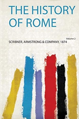 History of Rome by Scribner Armstrong Company (2019, Trade Paperback)