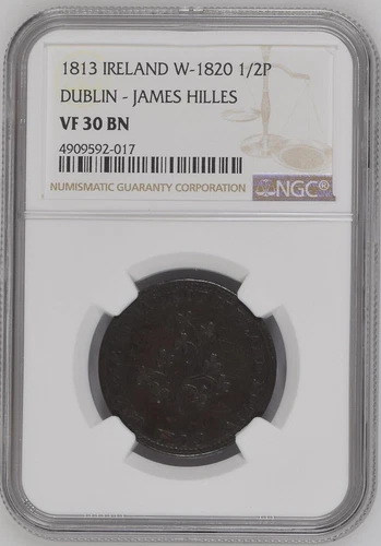 1813 IRELAND W-1820 1/2PENNY DUBLIN -JAMES HILLES -NGC VF 30 BN