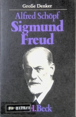Sigmund Freud. Beck'sche schwarze Reihe ; Bd. 502 : Grosse Denker Schöpf, Alfred