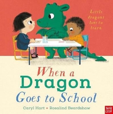 When a Dragon Goes to School by Caryl Hart (Paperback Book)