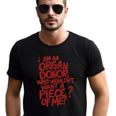 Organ Donor shirt hidden meaning funny hilarious humor sexual innuendo