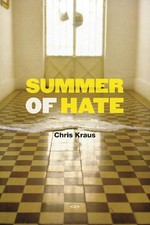 Chris Kraus Summer of Hate (Paperback) Semiotext(e) / Native Agents