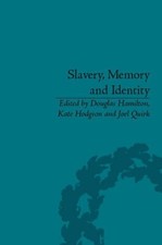 Slavery, Memory and Identity: National Represen, Hamilton..
