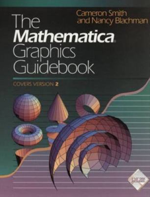 The Mathematica Graphics Guidebook by Smith, Cameron