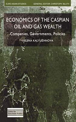 Kalyuzhnova - Economics of the Caspian Oil and Gas Wealth  Companies  - X555z