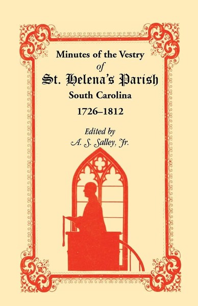 Jr. A. S. Salley | Minutes Of The Vestry Of St. Helena's Parish, South...-image