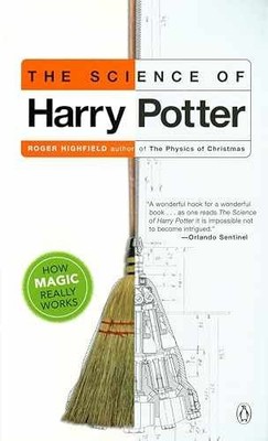 The Science of Harry Potter: How - Paperback, by Highfield Roger - Very Good