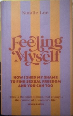 HC Book Natalie Lee Feeling Myself How I Shed My Shame Find Sexual Freedom