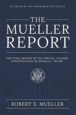 The Mueller Report: The Final Report of the Special Counsel Investigation of Do