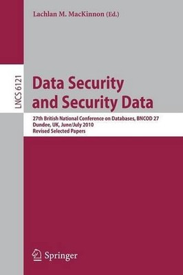 Data Security and Security Data: 27th British National Conference on Databases, 
