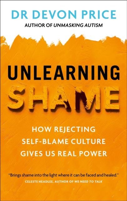 Unlearning Shame by Devon Price Paperback