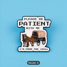 "Please Be Patient...the 1900s" Funny Sarcastic Vintage Hat/Lapel Pin Brooch
