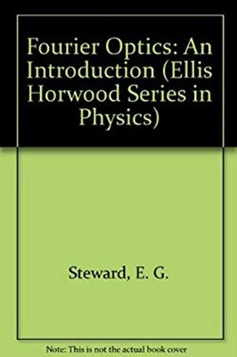 Fourier Optics Hardcover E. G. Steward