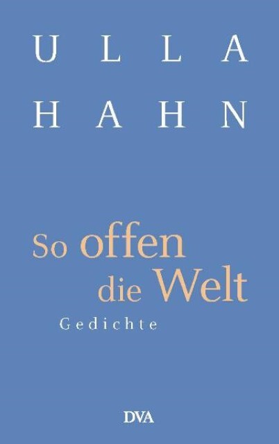 Thumbnail - So Offen Die Welt - Ulla Hahn - 9783421058164