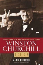 Winston Churchill, CEO: 25 Lessons for Bold Business Leaders - Hardcover - GOOD