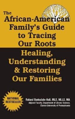 The African American Family's Guide to Tracing Our Roots