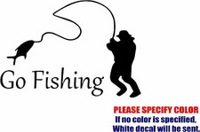 Go Fishing Graphic Die Cut decal sticker Car Truck Boat Window Bumper Wall 12"