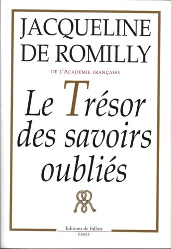 Le trésor des savoirs oubliés, Jacqueline de Romilly - Bild 1 von 1