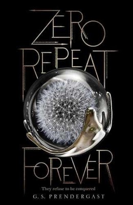 Zero Repeat Forever (1) (The - Hardcover, by Prendergast G. S. - Very Good b
