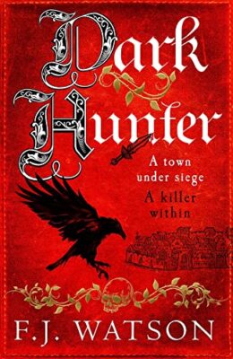 Dark Hunter: A town under seige. A killer within By F.J. Watson