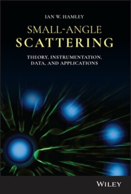 Small-Angle Scattering: Theory, Instrumentation, Data, and Applications: New