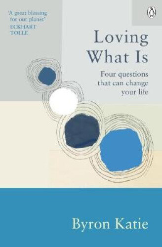 Thumbnail - Loving What Is: Four Questions That Can Change Your Life (rider