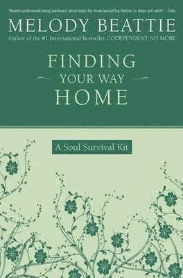 Finding Your Way Home A Soul Survival Kit Melody Beattie Taschenbuch Englisch