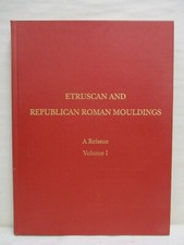 Etruscan and Republican Roman Mouldings Volume 1 by Shoe Meritt Reissue 2000