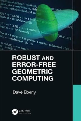 Robust and Error-Free Geometric Computing by Dave Eberly: New