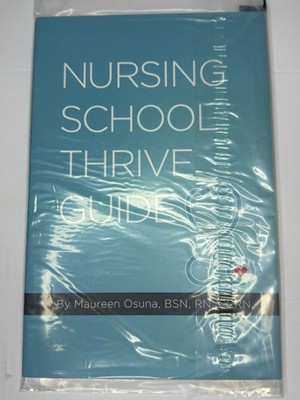 Nursing School Thrive Guide by Maureen Osuna (2014, Trade Paperback)