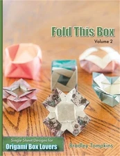 Fold This Box: Volume 2: Single-Sheet Designs for Origami Box Lovers (Paperback