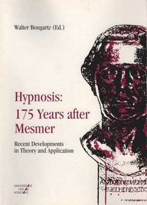 Hypnosis : 175 years after Mesmer ; recent developments in theory and applicatio
