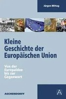 Kleine Geschichte Der EuropäIschen Union | Von Der Europaidee Bis Zur Gegenwart
