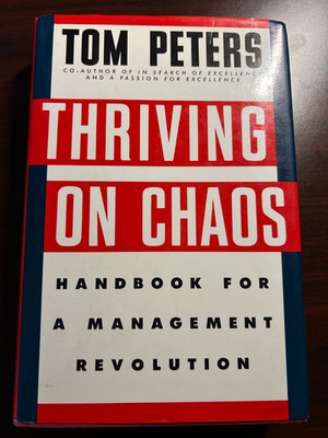 Thriving on Chaos Handbook for Mgmt. SIGNED COPY by Tom Peters First Edition 