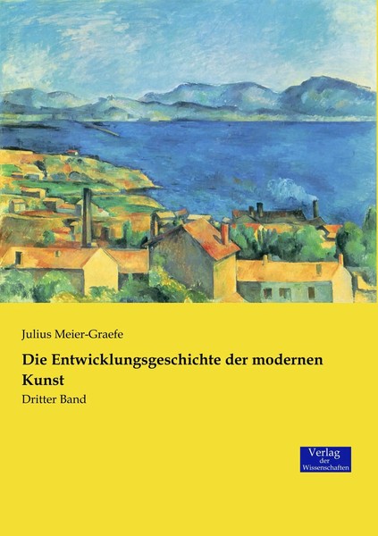 Julius Meier-Graefe | Die Entwicklungsgeschichte Der Modernen Kunst | Buch-image
