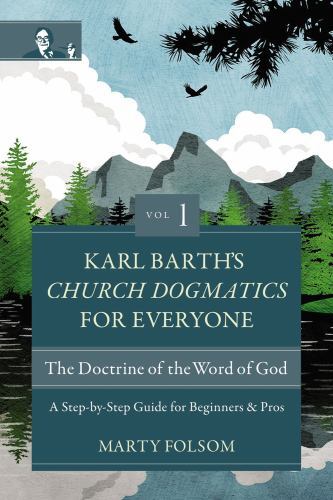 Karl Barth's Church Dogmatics for Everyone Ser.: Karl Barth's Church ...