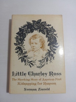 1967 LITTLE CHARLEY ROSS America's First Kidnapping for Ransom Shocking Zierold 