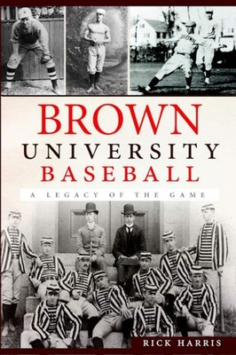 NEW The History Press Brown University Baseball, RI 9781609495015 Sports Trade P