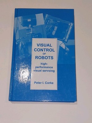 Visual Control Of Robots : High-Performance Visual Servoing By Peter Corke Hb 