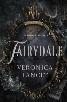 Fairydale: A Novel By Veronica Lancet - New Copy - 9781668216804