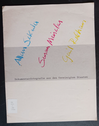 Allan Sekula Susan Meiselas Gail Rebhan. Dokumentarfotografie 1984 art catalog